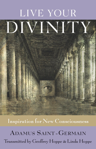 Live Your Divinity: Inspirations for New Consciousness