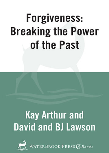 Forgiveness: Breaking the Power of the Past