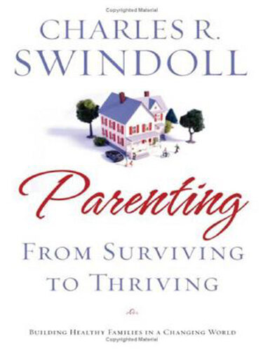 Parenting: From Surviving to Thriving: Building Healthy Families in a Changing World