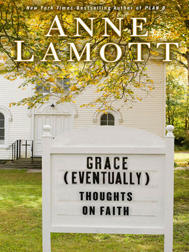 Grace (Eventually): Thoughts on Faith