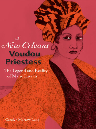 A New Orleans Voudou Priestess: The Legend and Reality of Marie Laveau