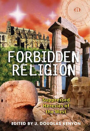Forbidden Religion: Suppressed Heresies of the West