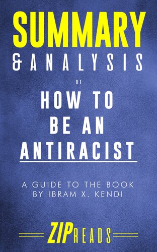 Summary & Analysis of How to Be an Antiracist: A Guide to the Book by Ibram X. Kendi