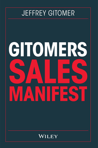 Gitomers Sales-Manifest: Unverzichtbare Massnahmen, Damit Sie Heute Und in Zukunft Erfolgreich Verkaufen