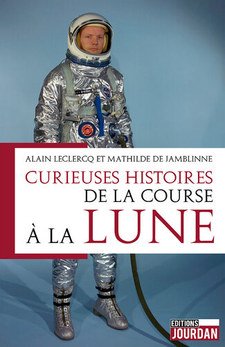 Curieuses histoires de la course à la lune: Histoire