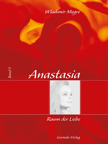 Anastasia, Band 3: Raum der Liebe