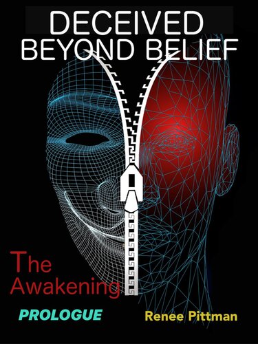 Deceived Beyond Belief: The Awakening: Prologue