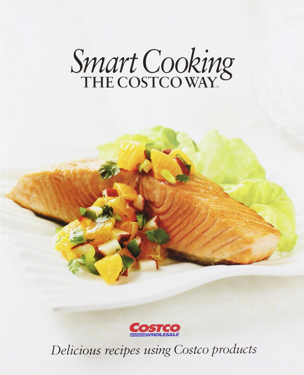 Smart Cooking the Costco Way: Delicious Recipes Using Costco Products