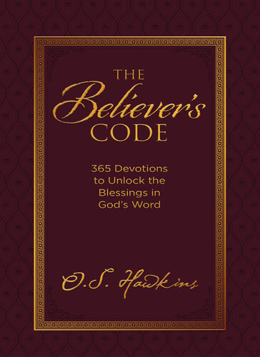 The Believer's Code: 365 Devotions to Unlock the Blessings of God's Word