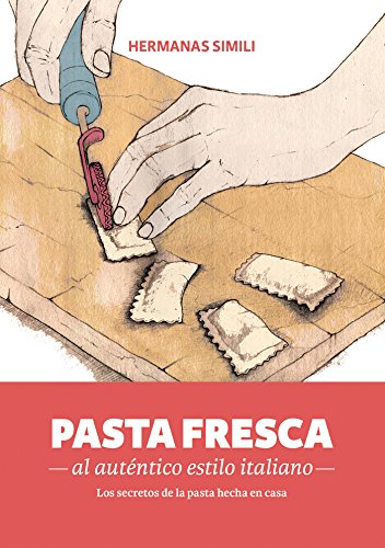 Pasta fresca al auténtico estilo italiano: Los secretos de la pasta hecha en casa