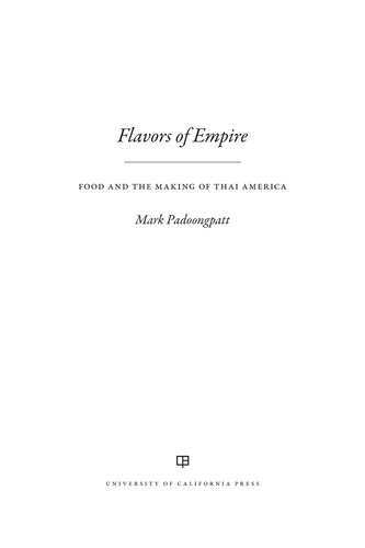Flavors of Empire: Food and the Making of Thai America