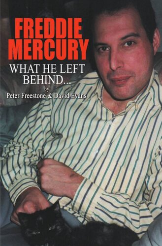FREDDIE MERCURY--What He Left Behind: The Story of What Happened after the death of Freddie Mercury