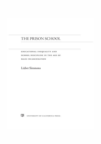 The Prison School: Educational Inequality and School Discipline in the Age of Mass Incarceration