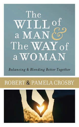 The Will of a Man & the Way of a Woman: Balancing & Blending Better Together
