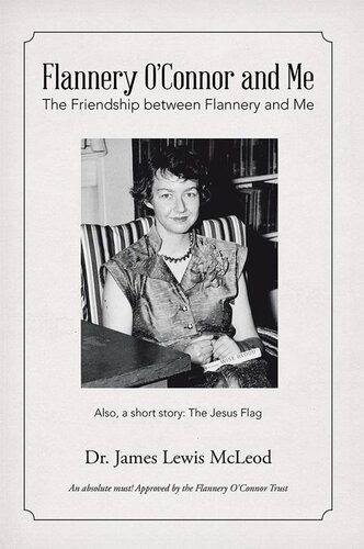 Flannery O'Connor and Me: The Friendship Between Flannery and Me