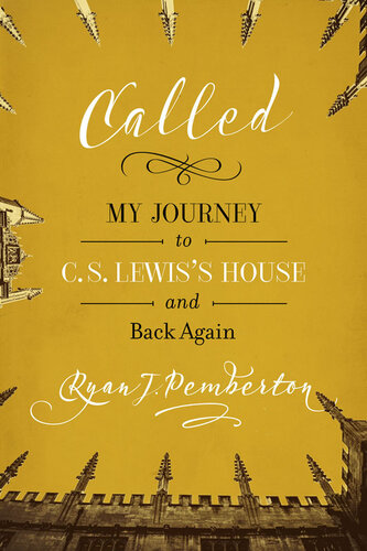 Called: My Journey to C.S. Lewis's House and Back Again
