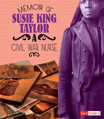 Memoir of Susie King Taylor: A Civil War Nurse