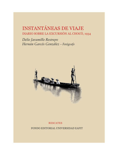 Instantáneas de viaje: diario sobre la excursión al Chocó, 1934