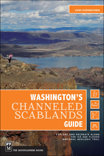 Washington's Channeled Scablands Guide: Explore and Recreate Along the Ice Age Floods National Geologic Trail