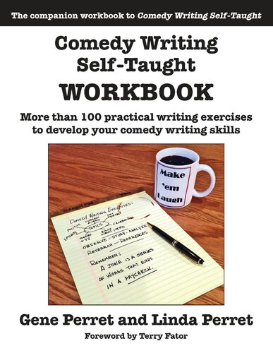 Comedy Writing Self-Taught Workbook: More than 100 Practical Writing Exercises to Develop Your Comedy Writing Skills