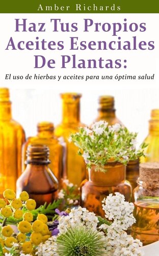 Haz tus propios aceites esenciales de plantas