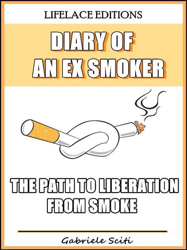 Diary of an Ex Smoker--The Path to Liberation from Smoke