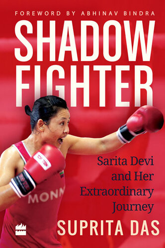 Shadow Fighter: Sarita Devi and Her Extraordinary Journey