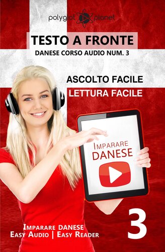 Imparare il danese--Lettura facile | Ascolto facile | Testo a fronte--Danese corso audio num. 3: Imparare il danese | Easy Audio | Easy Reader, #3
