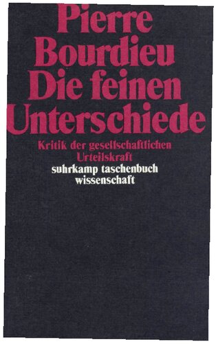 Die feinen Unterschiede. Kritik der gesellschaftlichen Urteilskraft