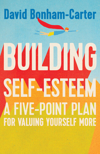 Building Self-Esteem: A Five-Point Plan For Valuing Yourself More