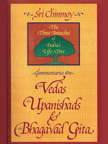 Commentaries on the Vedas, the Upanishads and the Bhagavad Gita