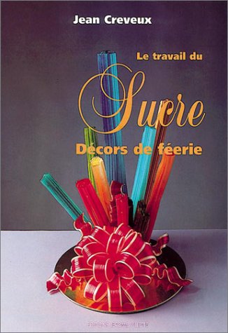 Le travail du sucre : Décors de féerie