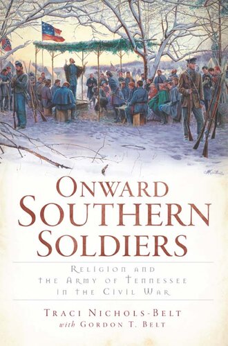 Onward Southern Soldiers: Religion and the Army of Tennessee in the Civil War