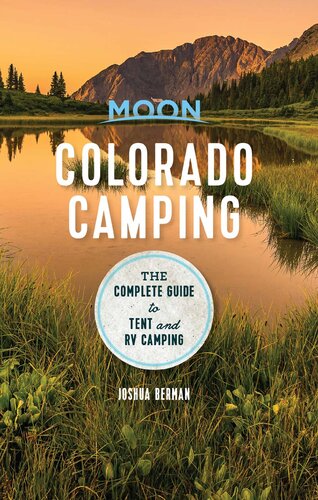 Moon Colorado Camping: The Complete Guide to Tent and RV Camping