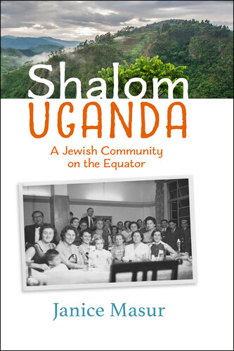 Shalom Uganda: A Jewish Community On the Equator