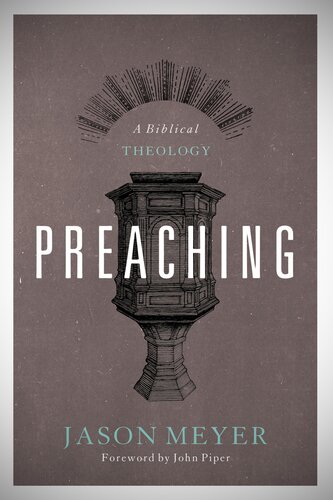 Preaching: A Biblical Theology