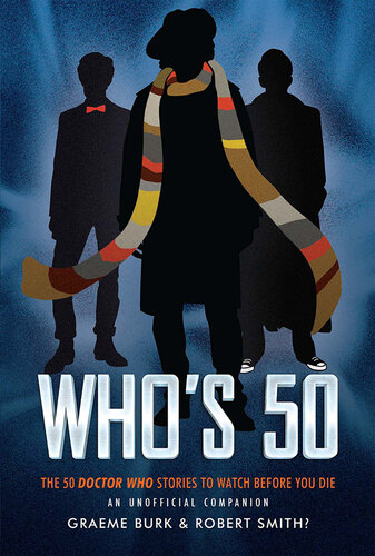 Who's 50: the 50 Doctor Who Stories to Watch Before You Die
