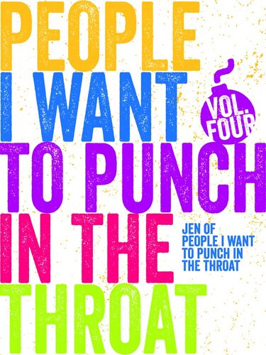 Just a Few People I Want to Punch in the Throat (Vol #4)