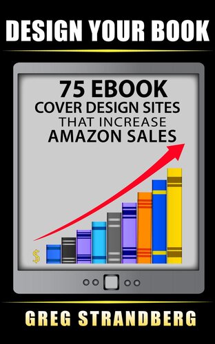 Design Your Book: 75 eBook Cover Design Sites That Increase Amazon Sales