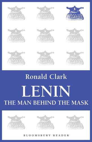 Lenin: The Man Behind the Mask