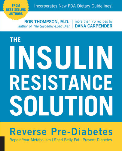 The Insulin Resistance Solution: Reverse Pre-Diabetes, Repair Your Metabolism, Shed Belly Fat, and Prevent Diabetes--with more than 75 recipes by Dana Carpender