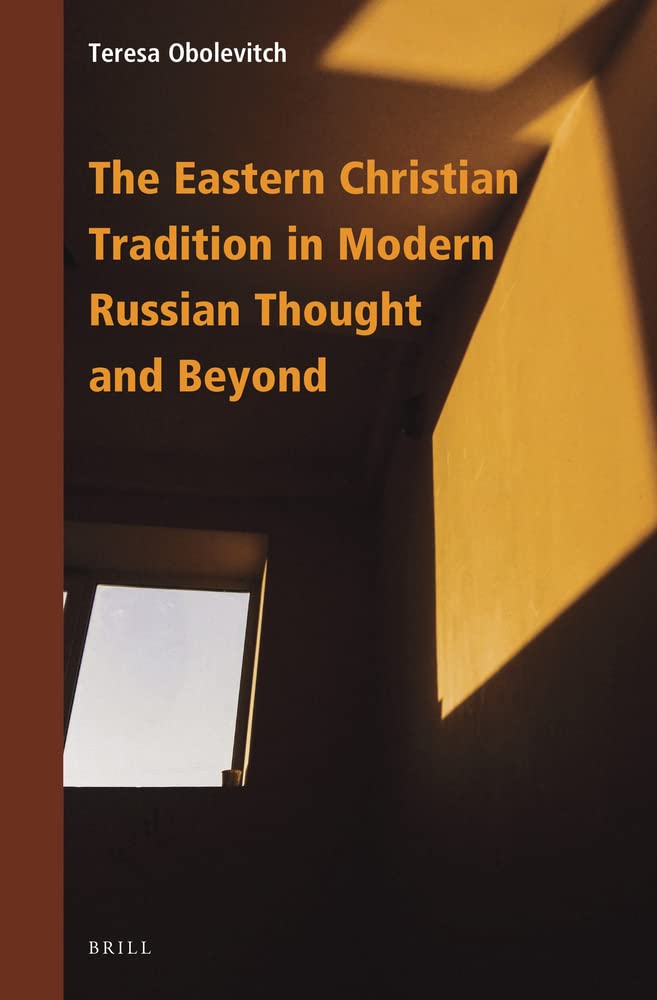The Eastern Christian Tradition in Modern Russian Thought and Beyond (Contemporary Russian Philosophy, 4)