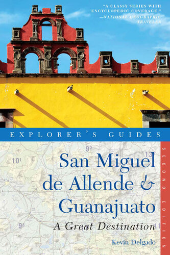 Explorer's Guide San Miguel de Allende & Guanajuato: A Great Destination () (Explorer's Great Destinations)