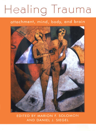 Healing Trauma: Attachment, Mind, Body and Brain ()