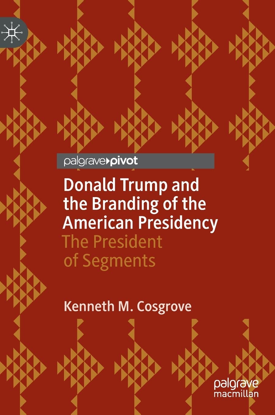 Donald Trump and the Branding of the American Presidency: The President of Segments