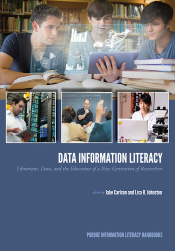Data Information Literacy: Librarians, Data and the Education of a New Generation of Researchers