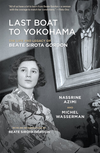 Last Boat to Yokohama: The Life and Legacy of Beate Sirota Gordon