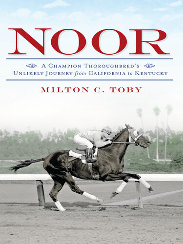 Noor: A Champion Thoroughbred's Unlikely Journey From California to Kentucky