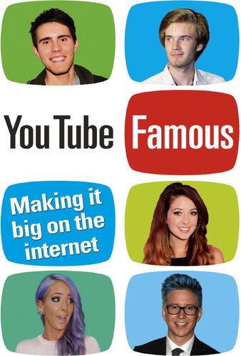 YouTube Famous: Making it big on the internet