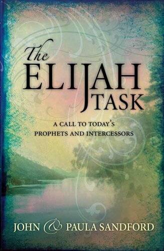 The Elijah Task: A call to today's prophets and intercessors